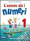 L'estate dà i numeri. Per la Scuola media libro