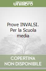 Prove INVALSI. Per la Scuola media libro