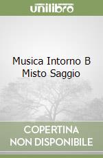 Musica Intorno B Misto Saggio libro