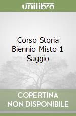 Corso Storia Biennio Misto 1 Saggio libro