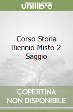 Corso Storia Biennio Misto 2 Saggio libro