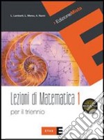 Lezioni di matematica per il triennio. Per le Scuo libro