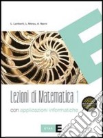 Lezioni di matematica. Con applicazioni informatic libro