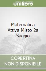 Matematica Attiva Misto 2a Saggio libro