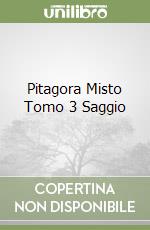 Pitagora Misto Tomo 3 Saggio libro
