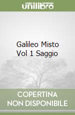 Galileo Misto Vol 1 Saggio libro