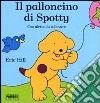 Il palloncino di Spotty. Ediz. illustrata libro