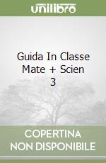 Guida In Classe Mate + Scien 3