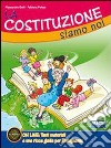 La Costituzione siamo noi. Per la Scuola elementar libro