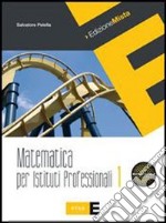 Matematica per istituti professionali. Per le Scuo