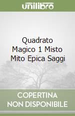 Quadrato Magico 1 Misto Mito Epica Saggi libro
