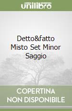 Detto&fatto Misto Set Minor Saggio libro