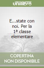 E...state con noi. Per la 1ª classe elementare