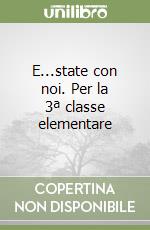 E...state con noi. Per la 3ª classe elementare