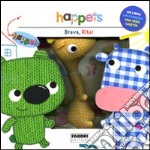 Brava, Rita! Happets. Ediz. illustrata. Con gadget libro