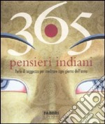 365 pensieri indiani. Perle di saggezza per meditare ogni giorno dell'anno libro