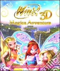 Magica avventura. La storia con le immagini del film. Winx club 3D libro