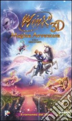 Magica avventura. Il romanzo del film. Winx club 3D libro