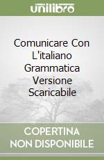 Comunicare Con L'italiano Grammatica Versione Scaricabile libro