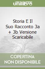 Storia E Il Suo Racconto 3a + 3b Versione Scaricabile libro