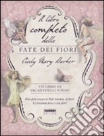 Il libro completo delle fate dei fiori. Ediz. illustrata