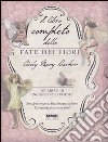 Il libro completo delle fate dei fiori. Ediz. illustrata libro