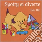 Spotty si diverte. Ediz. illustrata