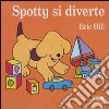 Spotty si diverte. Ediz. illustrata libro