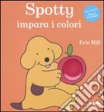 Spotty impara i colori. Ediz. illustrata libro