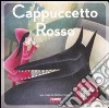 Cappuccetto Rosso. Ediz. illustrata. Con CD Audio libro