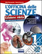 L'officina delle scienze. Con l'apprendista scienz