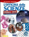 L'officina delle scienze. Con l'apprendista scienz libro