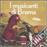 I musicanti di Brema. Ediz. illustrata. Con CD Aud