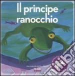 Il principe ranocchio. Ediz. illustrata. Con CD Audio libro