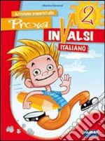 Arriviamo preparati alla prova INVALSI italiano. P libro