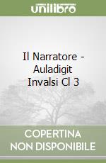 Il Narratore - Auladigit Invalsi Cl 3 libro