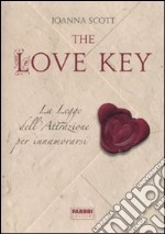 The love key. La legge dell'attrazione per innamorarsi libro