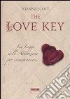 The love key. La legge dell'attrazione per innamorarsi libro