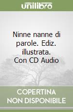 Ninne nanne di parole. Ediz. illustrata. Con CD Audio libro