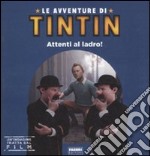 Le avventure di Tintin. Attenti al ladro! Ediz. il libro