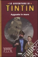 Le avventure di Tintin. Agguato in mare. Ediz. ill libro