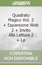 Quadrato Magico Vol. 2 + Espansione Web 2 + Invito Alla Lettura 2 + Le libro