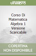 Corso Di Matematica Algebra 1 Versione Scaricabile libro