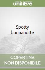 Spotty buonanotte libro