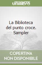 La Biblioteca del punto croce. Sampler libro