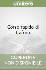 Corso rapido di traforo