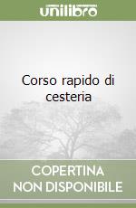 Corso rapido di cesteria