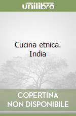 Cucina etnica. India libro