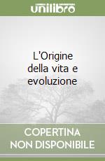 L'Origine della vita e evoluzione libro