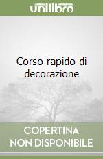 Corso rapido di decorazione libro